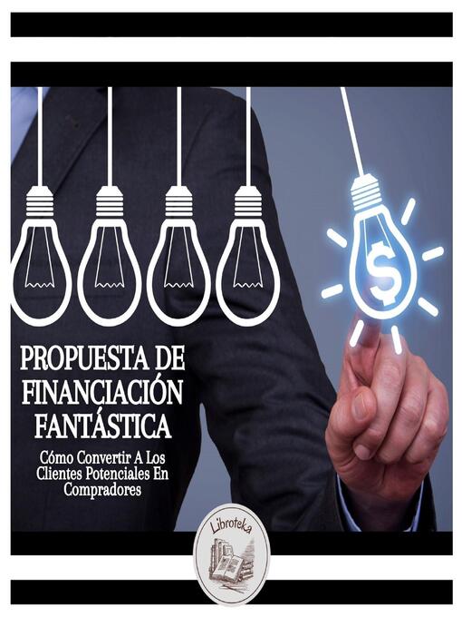 Title details for Propuesta De Financiación Fantástica by LIBROTEKA - Available